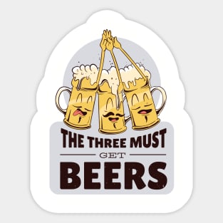 The three must-get-beers parody funny beer tee Sticker